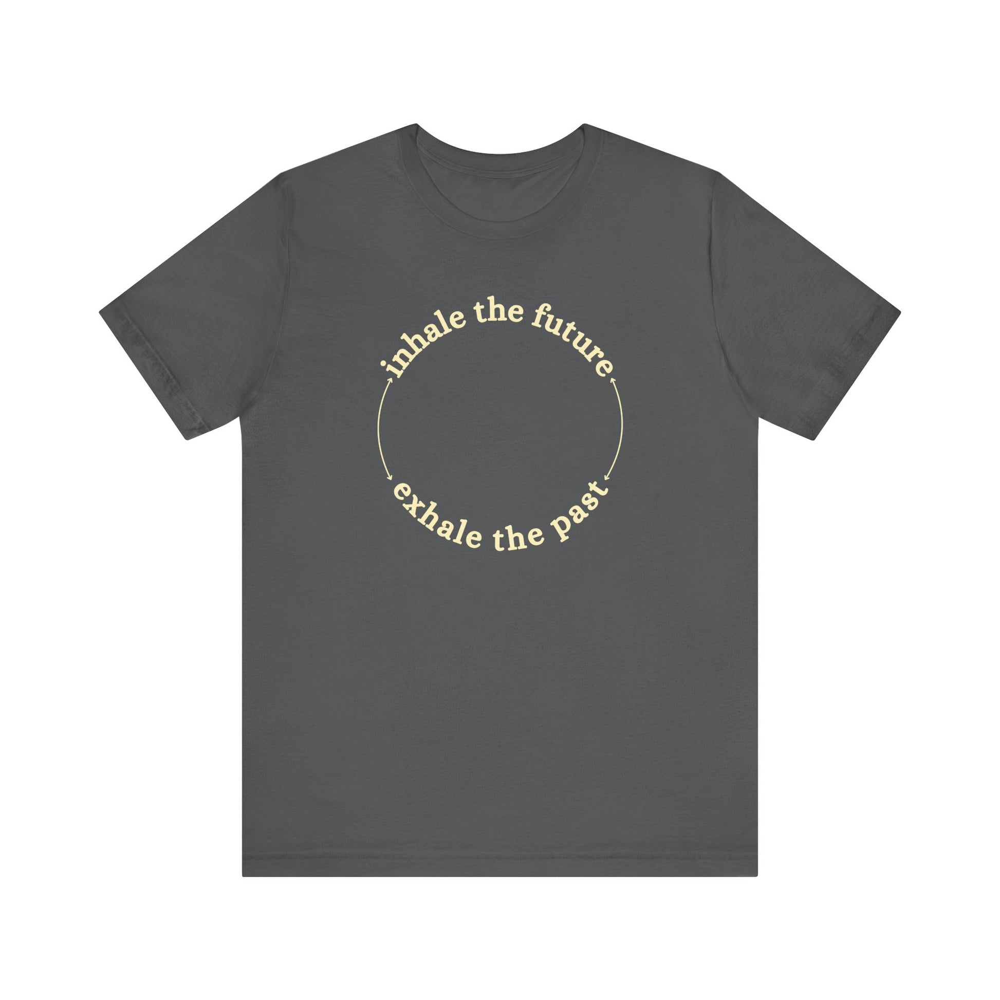 Dark grey t-shirt with motivational quote 'inhale the future, exhale the past' on a white background front view