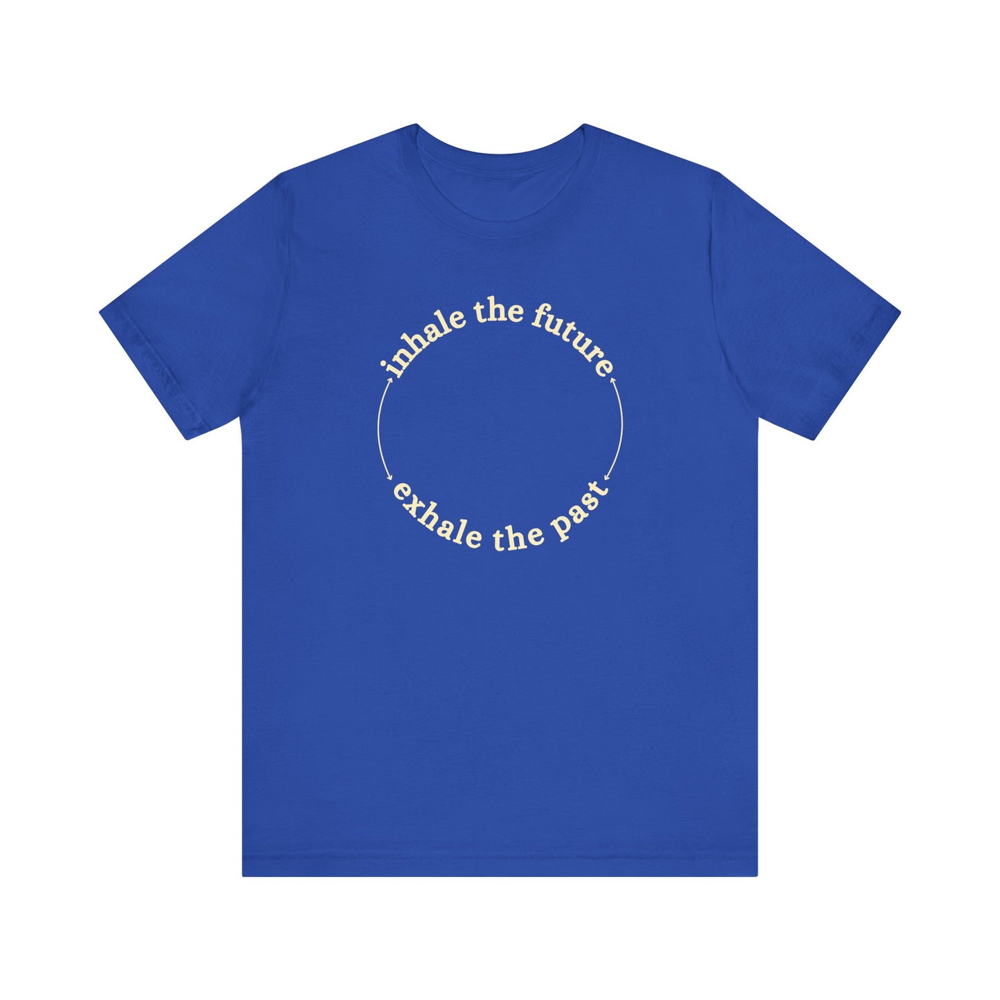 Blue t-shirt with white text 'inhale the future exhale the past' on a white background front view