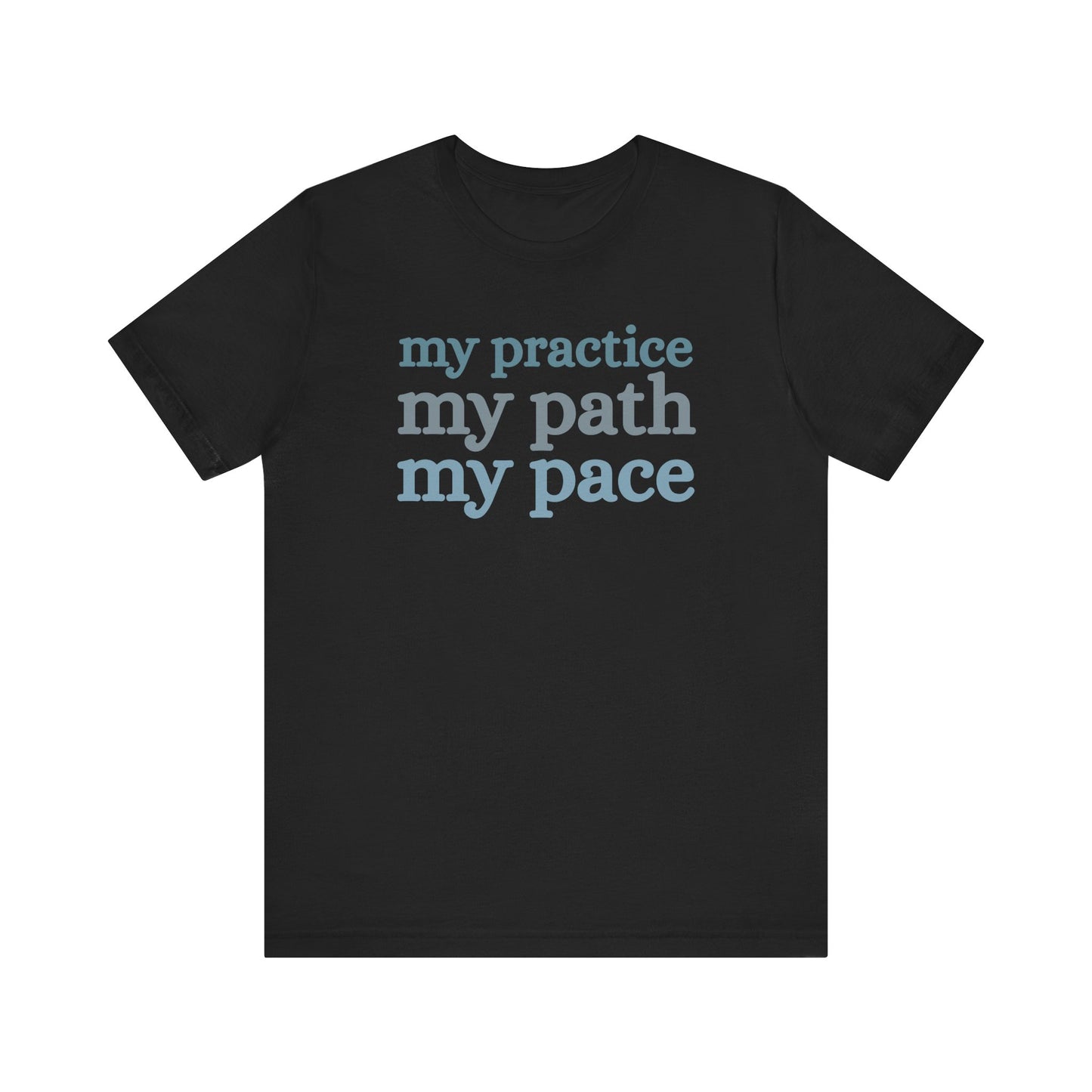 Black t-shirt with 'my practice my path my pace' text on a white background front view