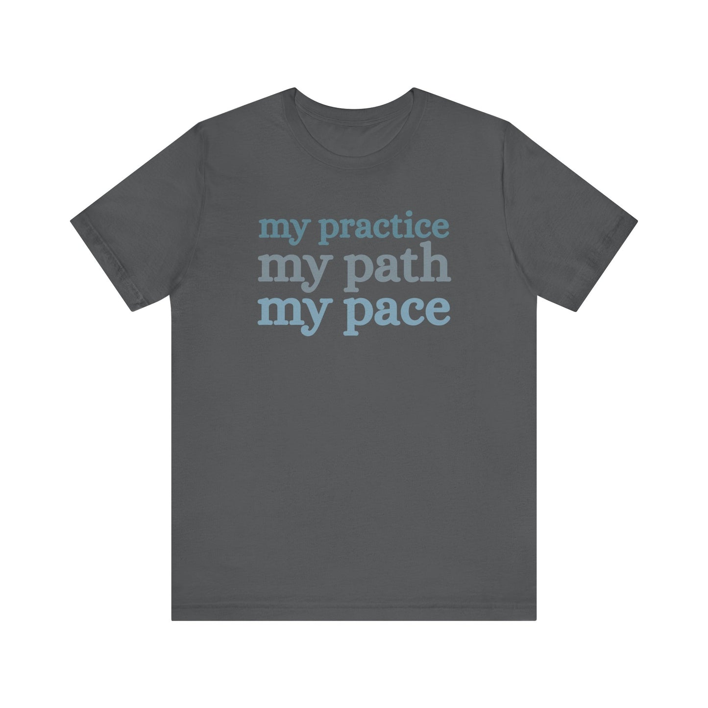 Grey t-shirt with motivational text 'my practice my path my pace' on a white background