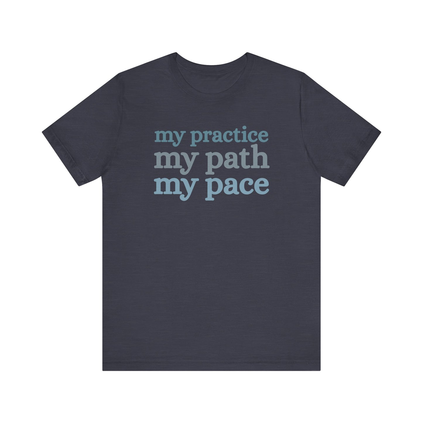 Navy blue t-shirt with motivational text 'my practice my path my pace' on a white background front view