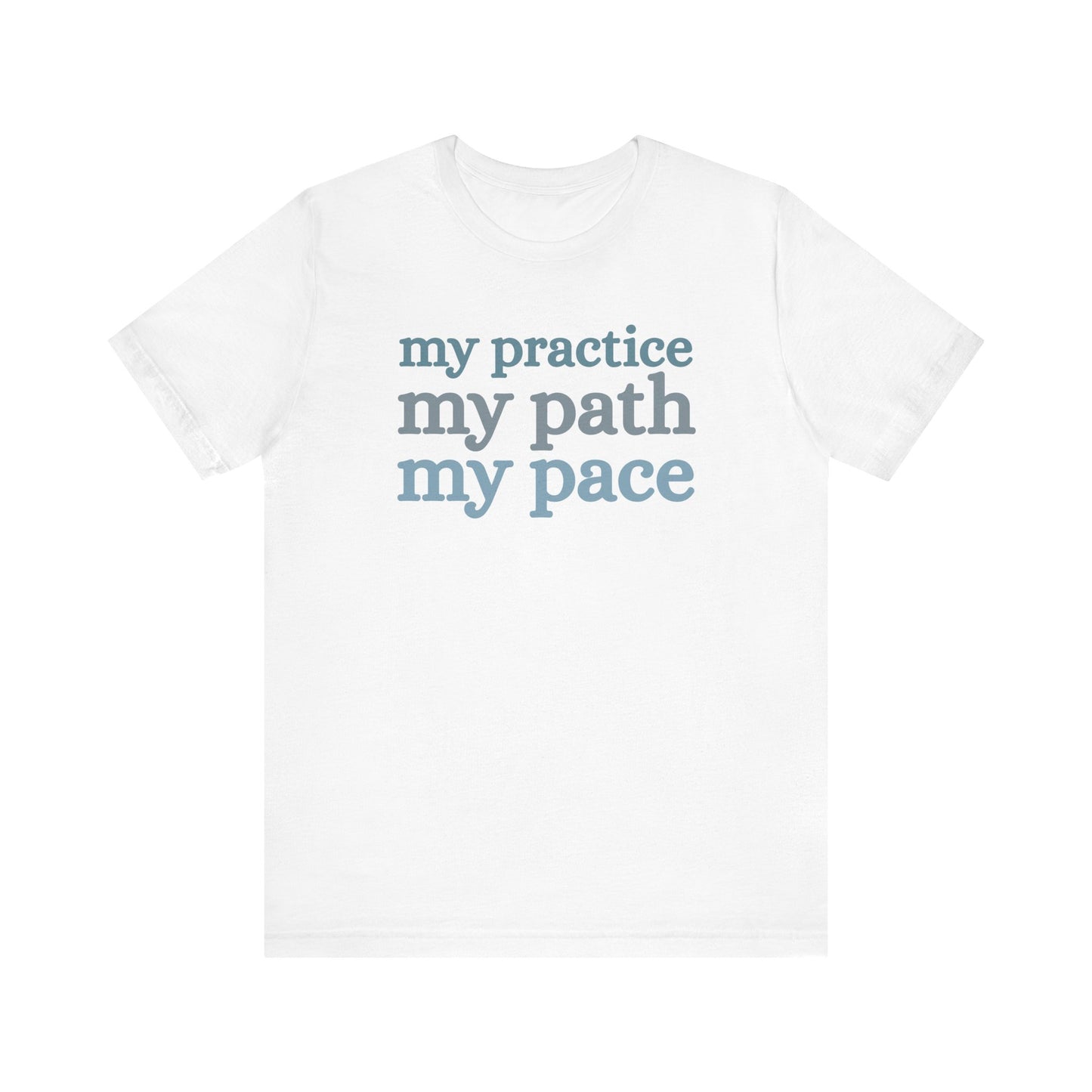 White t-shirt with 'my practice my path my pace' text on a white background front view